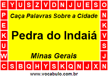 Caça Palavras Sobre a Cidade Pedra do Indaiá do Estado Minas Gerais