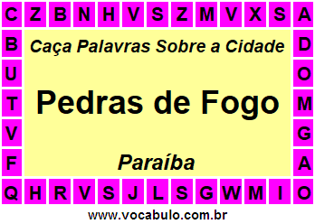 Caça Palavras Sobre a Cidade Paraibana Pedras de Fogo