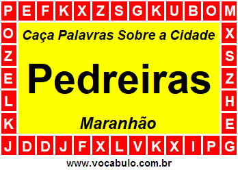 Caça Palavras Sobre a Cidade Maranhense Pedreiras