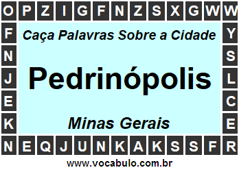 Caça Palavras Sobre a Cidade Pedrinópolis do Estado Minas Gerais