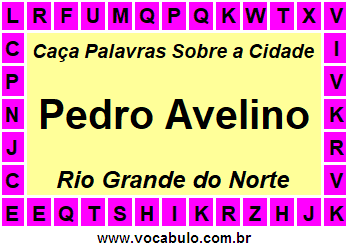 Caça Palavras Sobre a Cidade Pedro Avelino do Estado Rio Grande do Norte