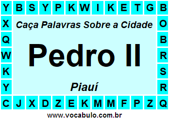 Caça Palavras Sobre a Cidade Pedro II do Estado Piauí
