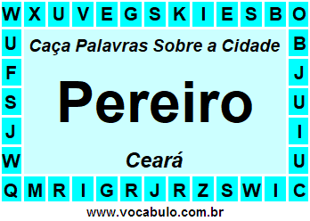 Caça Palavras Sobre a Cidade Pereiro do Estado Ceará