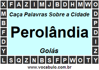 Caça Palavras Sobre a Cidade Perolândia do Estado Goiás