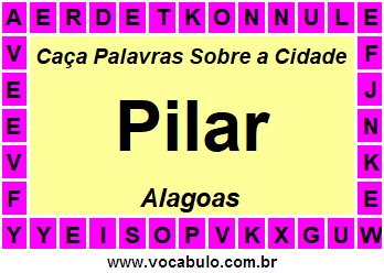 Caça Palavras Sobre a Cidade Alagoana Pilar