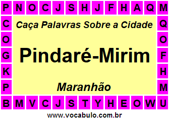 Caça Palavras Sobre a Cidade Pindaré-Mirim do Estado Maranhão