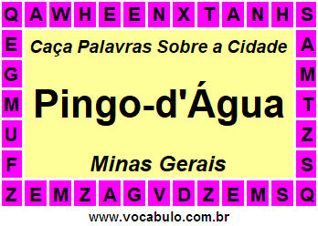 Caça Palavras Sobre a Cidade Pingo-d'Água do Estado Minas Gerais