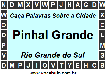 Caça Palavras Sobre a Cidade Gaúcha Pinhal Grande