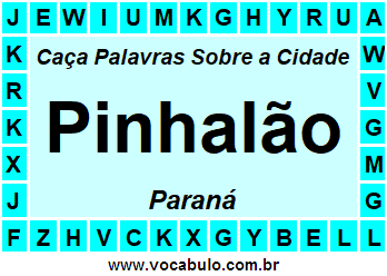 Caça Palavras Sobre a Cidade Paranaense Pinhalão