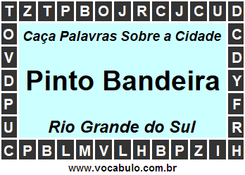 Caça Palavras Sobre a Cidade Pinto Bandeira do Estado Rio Grande do Sul