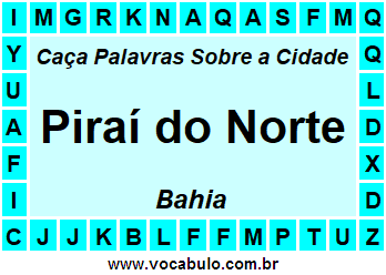Caça Palavras Sobre a Cidade Piraí do Norte do Estado Bahia
