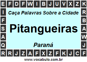 Caça Palavras Sobre a Cidade Pitangueiras do Estado Paraná