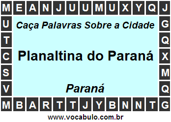 Caça Palavras Sobre a Cidade Paranaense Planaltina do Paraná