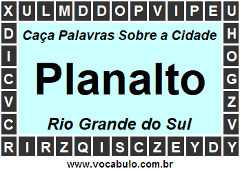 Caça Palavras Sobre a Cidade Gaúcha Planalto