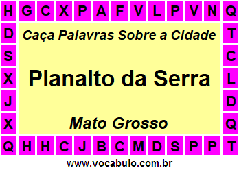 Caça Palavras Sobre a Cidade Mato-Grossense Planalto da Serra