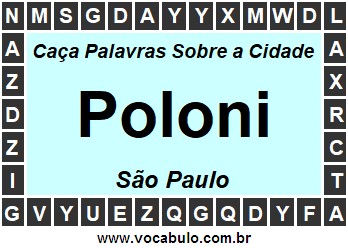 Caça Palavras Sobre a Cidade Poloni do Estado São Paulo