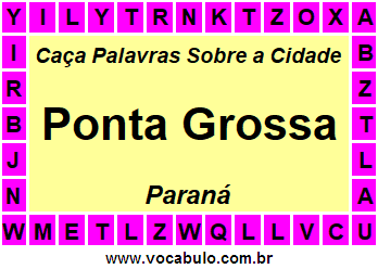 Caça Palavras Sobre a Cidade Paranaense Ponta Grossa