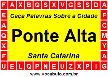 Caça Palavras Sobre a Cidade Ponte Alta do Estado Santa Catarina