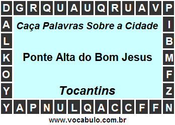 Caça Palavras Sobre a Cidade Ponte Alta do Bom Jesus do Estado Tocantins