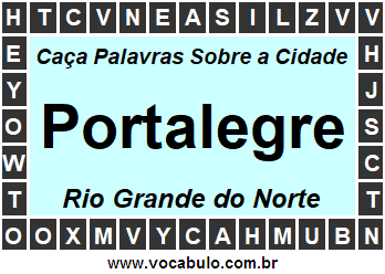 Caça Palavras Sobre a Cidade Portalegre do Estado Rio Grande do Norte