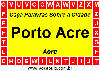 Caça Palavras Sobre a Cidade Porto Acre do Estado Acre