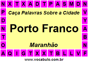 Caça Palavras Sobre a Cidade Porto Franco do Estado Maranhão