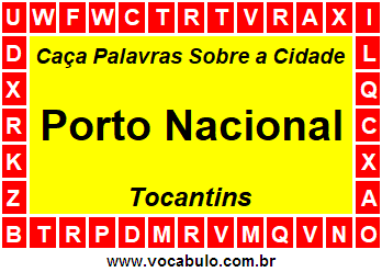 Caça Palavras Sobre a Cidade Porto Nacional do Estado Tocantins