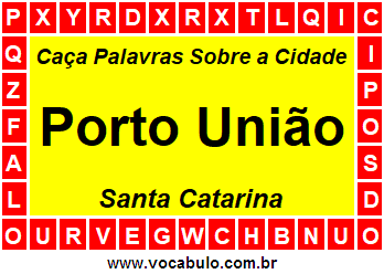 Caça Palavras Sobre a Cidade Porto União do Estado Santa Catarina