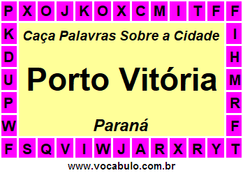 Caça Palavras Sobre a Cidade Porto Vitória do Estado Paraná