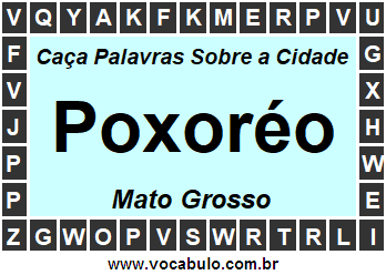 Caça Palavras Sobre a Cidade Poxoréo do Estado Mato Grosso