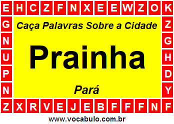 Caça Palavras Sobre a Cidade Prainha do Estado Pará