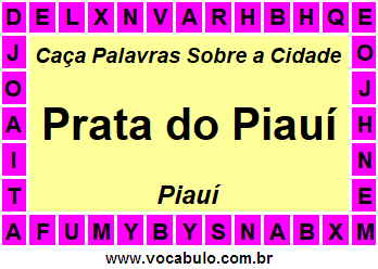 Caça Palavras Sobre a Cidade Piauiense Prata do Piauí