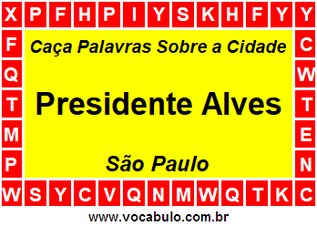 Caça Palavras Sobre a Cidade Paulista Presidente Alves
