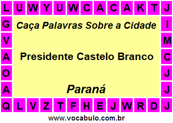 Caça Palavras Sobre a Cidade Presidente Castelo Branco do Estado Paraná