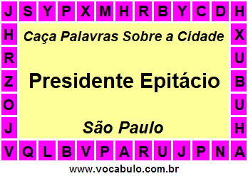 Caça Palavras Sobre a Cidade Presidente Epitácio do Estado São Paulo