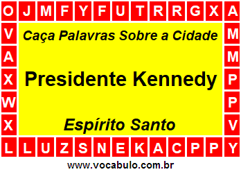 Caça Palavras Sobre a Cidade Presidente Kennedy do Estado Espírito Santo