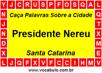 Caça Palavras Sobre a Cidade Presidente Nereu do Estado Santa Catarina