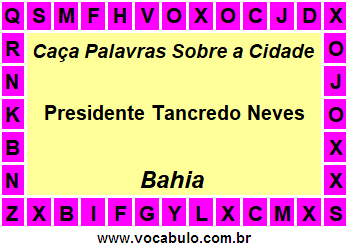 Caça Palavras Sobre a Cidade Baiana Presidente Tancredo Neves