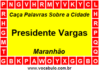 Caça Palavras Sobre a Cidade Presidente Vargas do Estado Maranhão