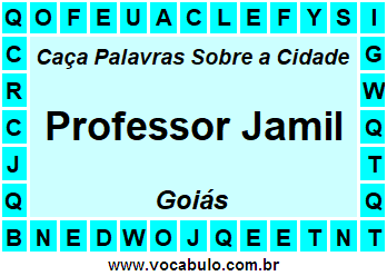 Caça Palavras Sobre a Cidade Professor Jamil do Estado Goiás
