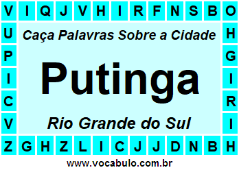 Caça Palavras Sobre a Cidade Gaúcha Putinga