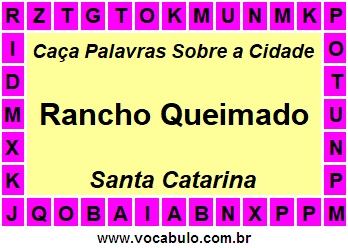 Caça Palavras Sobre a Cidade Rancho Queimado do Estado Santa Catarina