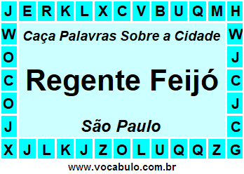 Caça Palavras Sobre a Cidade Paulista Regente Feijó