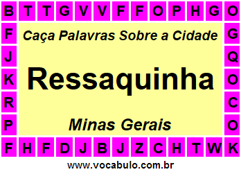 Caça Palavras Sobre a Cidade Mineira Ressaquinha