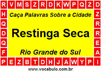 Caça Palavras Sobre a Cidade Restinga Seca do Estado Rio Grande do Sul