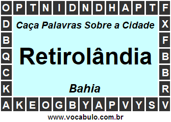 Caça Palavras Sobre a Cidade Retirolândia do Estado Bahia