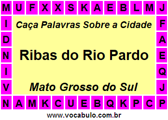 Caça Palavras Sobre a Cidade Ribas do Rio Pardo do Estado Mato Grosso do Sul