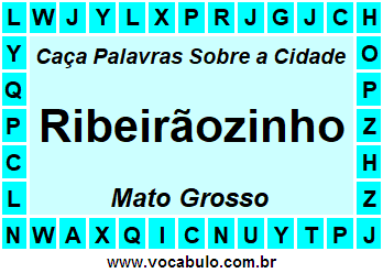 Caça Palavras Sobre a Cidade Ribeirãozinho do Estado Mato Grosso