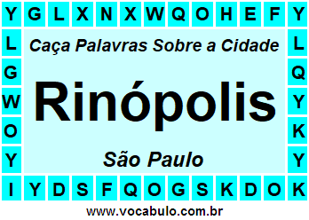 Caça Palavras Sobre a Cidade Rinópolis do Estado São Paulo