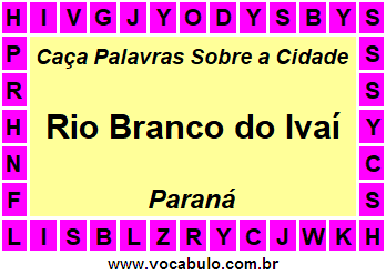 Caça Palavras Sobre a Cidade Rio Branco do Ivaí do Estado Paraná